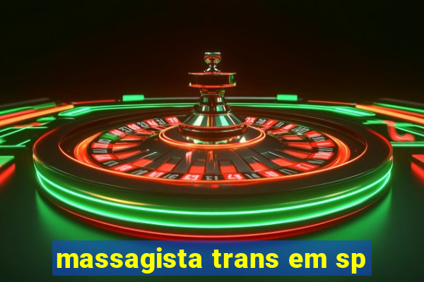 massagista trans em sp
